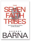 The Seven Faith Tribes: Who They Are, What They Believe, and Why They Matter